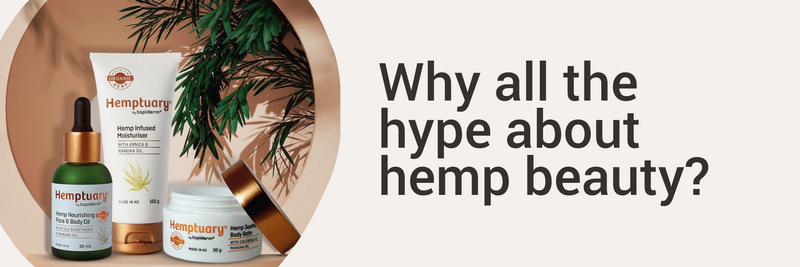 Why all the hype about hemp beauty?